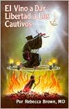 Book cover image of El Vino a Dar Libertad a Los Cautivos by Rebecca Brown