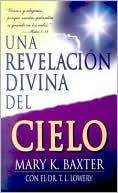 Book cover image of Una Revelacion Divina del Cielo by Mary K. Baxter