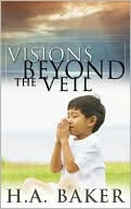 Book cover image of Visions Beyond the Veil by H. A. Baker