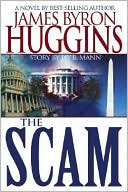 Book cover image of The Scam by James Byron Huggins