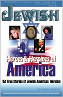 Seymour "Sy" Brody: Jewish Heroes and Heroines of America: 151 True Stories of Jewish American Heroism