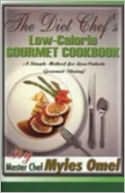 Myles Omel: Diet Chef's Low-Calorie Gourmet Cookbook