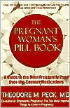 Book cover image of Pregnant Woman's Pill Book by Theodore M. Peck