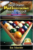 Book cover image of Best Damn Pool Instruction Book Period! by Ronald Lee Schneider