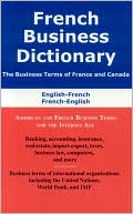 Agnes Bousteau: French Business Dictionary: The Business Terms of France and Canada