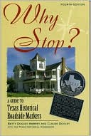 Betty Dooley-Awbrey: Why Stop?: A Guide to Texas Historical Roadside Markers