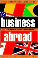 Book cover image of Business Abroad: a quick guide to international business transactions by Lawrence E. Koslow, J.D., Ph.D.