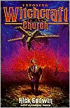Book cover image of Exposing Witchcraft to the Chruch by Rick Godwin