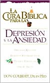 Don Colbert: La Cura Biblica Para la Depresion y la Ansiedad