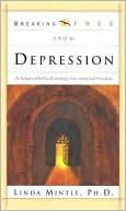 Linda Mintle: Breaking Free from Depression: A Balanced Biblical Strategy for Emotional Freedom
