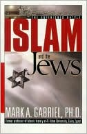Book cover image of Islam and the Jews: The Unfinished Battle by Mark A Gabriel