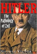 Book cover image of Hitler: The Pathology of Evil by George Victor