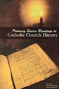 Robert Feduccia: Primary Source Readings in Catholic Church History