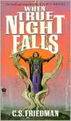 Book cover image of When True Night Falls (Coldfire Series #2) by C. S. Friedman
