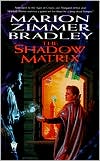 Marion Zimmer Bradley: The Shadow Matrix