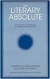 Book cover image of The Literary Absolute: The Theory of Literature in German Romanticism by Philippe Lacoue-Labarthe