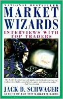 Jack D. Schwager: Market Wizards: Interviews with Top Traders