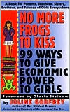 Joline Godfrey: No More Frogs to Kiss: Ninety-nine Ways to Give Economic Power to Girls