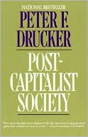 Peter F. Drucker: Post-Capitalist Society