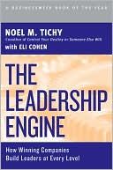 Noel M. Tichy: Leadership Engine: How Winning Companies Build Leaders at Every Level