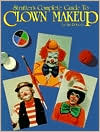 Book cover image of Strutter's Complete Guide to Clown Makeup by Jim Roberts