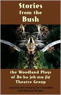Book cover image of Stories from the Bush: The Woodland Plays of De-ba-jeh-mu-jig Theatre Group by Joe Osawabine