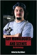 Sky Gilbert: Gay Monologues and Scenes: An Anthology