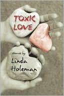 Book cover image of Toxic Love by Linda Holeman