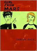 Book cover image of Girl from Mars by Tamara Bach