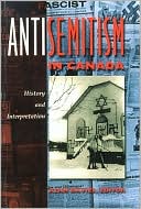 Book cover image of Antisemitism in Canada: History and Interpretation by Alan Davies