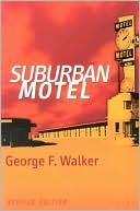 George F. Walker: Suburban Motel