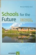 Rotraut Walden: Schools for the Future: Design Proposals from Architectural Psychology