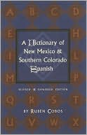 Book cover image of Dictionary of New Mexico and Southern Colorado by Ruben Cobos