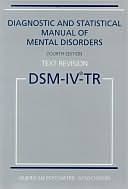 American Psychiatric Association: Diagnostic and Statistical Manual of Mental Disorders, Fourth Edition, Text Revision (DSM-IV-TR)