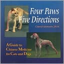 Cheryl Schwartz: Four Paws, Five Directions: A Guide to Chinese Medicine for Cats and Dogs