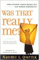 Book cover image of Was That Really Me?: How Everyday Stress Brings Out Our Hidden Personality by Naomi L. Quenk