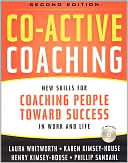 Book cover image of Co-Active Coaching: New Skills for Coaching People Toward Success in Work and, Life by Laura Whitworth