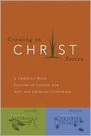 Book cover image of Growing in Christ: A 13-Week Course for New and Growing Christians by The Navigators