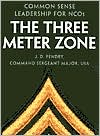 J. D. Pendry: The Three Meter Zone: Common Sense Leadership for NCOs