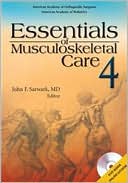 John F., Ed. Sarwark Ed.: Essentials of Musculoskeletal Care: Text, DVD-ROM, and Online Access: