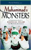 David Bukay: Muhammad's Monsters: A Comprehensive Guide to Radical Islam for Western Audiences