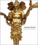 Marina Droth: Taking Shape: Finding Sculpture in the Decorative Arts