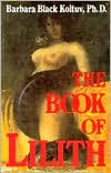Book cover image of The Book of Lilith by Barbara Black Koltuv