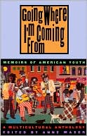 Anne Mazer: Going Where I'm Coming From: Memoirs of American Youth