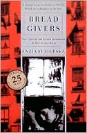 Anzia Yezierska: Bread Givers: A Struggle between a Father of the Old World and a Daughter of the New World