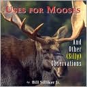 Bill Silliker: Uses for Mooses and Other Observations