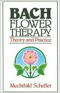 Book cover image of The Bach Flower Therapy: Theory and Practice by Mechthild Scheffer