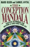 Book cover image of The Conception Mandala: Creative Techniques for Inviting a Child into Your Life by Mark Olsen