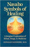 Book cover image of Navaho Symbols of Healing: A Jungian Exploration of Ritual, Image, and Medicine by Donald Sandner