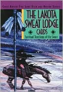 Archie Fire Lame Deer: Lakota Sweat Lodge Cards: Spiritual Teachings of the Sioux